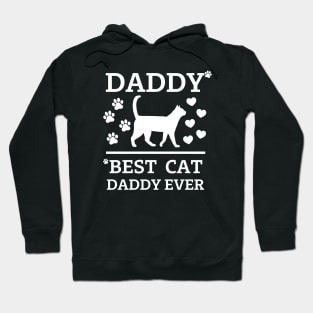 Best Cat Daddy ever white text Hoodie